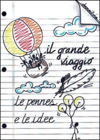 Il grande viaggio! Le penne e le idee - Dammilvia - copertina