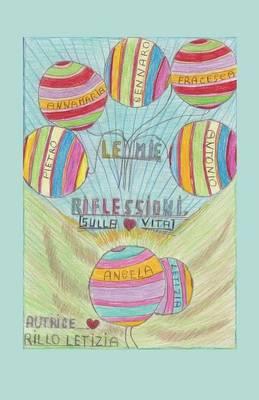 Le mie riflessioni (sulla vita) - Letizia Rillo - copertina
