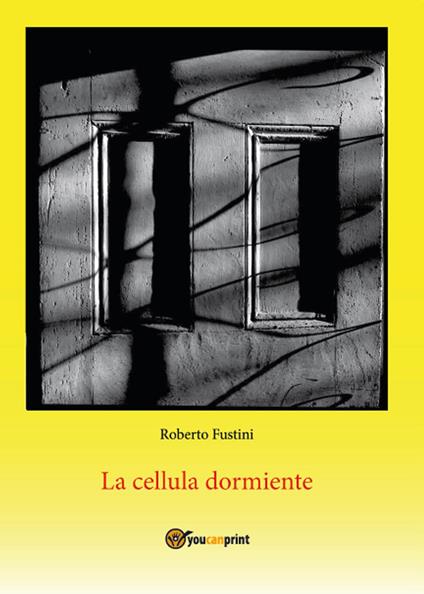 La cellula dormiente - Roberto Fustini - copertina
