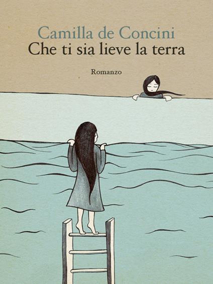 Che ti sia lieve la terra - Camilla De Concini - ebook