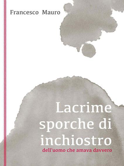 Lacrime sporche di inchiostro - Francesco Mauro - ebook