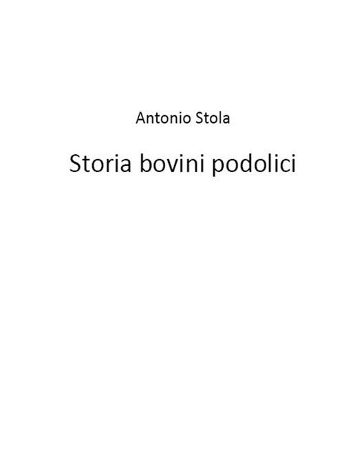 Storia bovini podolici - Antonio Stola - ebook