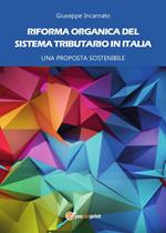 Riforma organica del sistema tributario in Italia. Una proposta sostenibile
