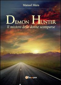 Il mistero delle donne scomparse. Demon Hunter - Manuel Mura - copertina