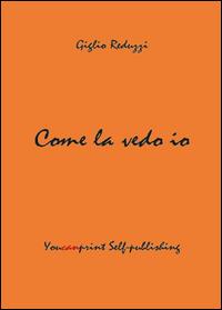 Come la vedo io - Giglio Reduzzi - copertina
