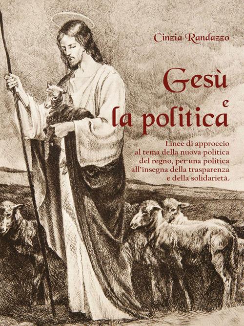 Gesù e la politica - Cinzia Randazzo - ebook