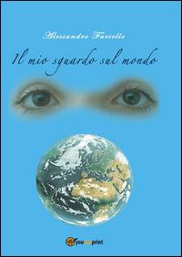 Il mio sguardo sul mondo - Alessandro Fariello - copertina