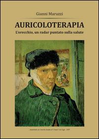 Auricoloterapia. L'orecchio, un radar puntato sulla salute - Giovanni Maruzzi - copertina
