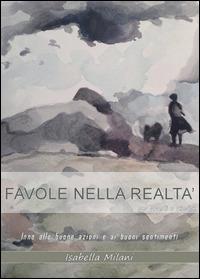 Favole nella realtà - Isabella Milani - copertina