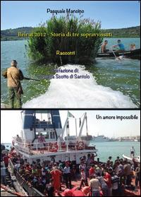 Beirut 2012. Storia di tre sopravvissuti - Pasquale Mancino - copertina