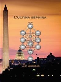 L' ultima Sephira - Luca Bertirossi - ebook