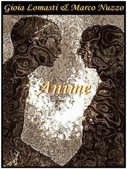 Anime - Gioia Lomasti,Marco Nuzzo - ebook