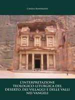 L' interpretazione teologico-liturgica del deserto, dei villaggi e delle valli nei vangeli