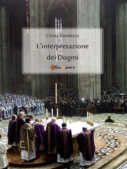 L' interpretazione dei dogmi - Cinzia Randazzo - ebook