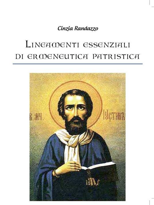 Lineamenti essenziali di ermeneutica patristica - Cinzia Randazzo - ebook