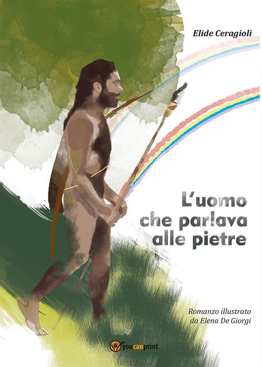 L' uomo che parlava alle pietre - Elide Ceragioli,Elena De Giorgi - copertina