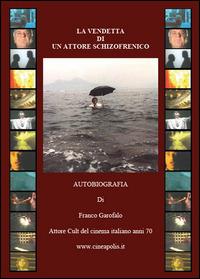 La vendetta di un attore schizofrenico - Franco Garofalo - copertina
