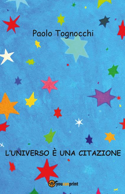 L' universo è una citazione - Paolo Tognocchi - copertina