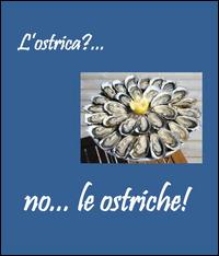 L' ostrica?... no... le ostriche - Paolo Scapuzzi - copertina