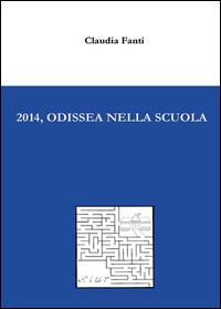 2014, Odissea nella scuola - Claudia Fanti - copertina