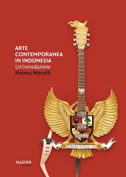 Arte contemporanea in Indonesia. Un'introduzione - Naima Morelli - copertina