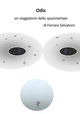 Odix, un viaggiatore dello spaziotempo - Salvatore Ferrara - copertina