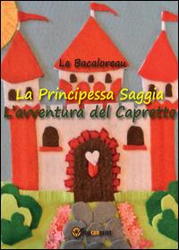 La principessa Saggia. L'avventura del capretto - Le Bacaloreau - copertina