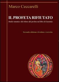 Il profeta rifiutato - Marco Ceccarelli - copertina