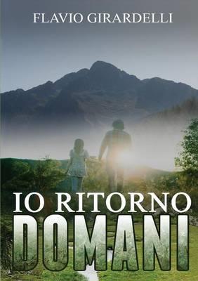Io ritorno domani - Flavio Girardelli - copertina
