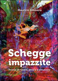 Schegge impazzite - Maurizio Albavera - copertina