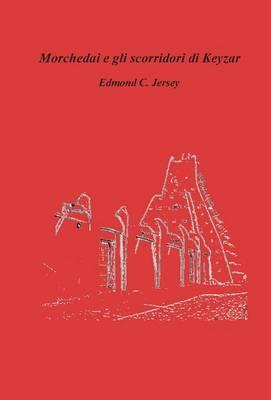 Morchedai e gli scorridori di Keyzar - Edmond C. Jersey - copertina