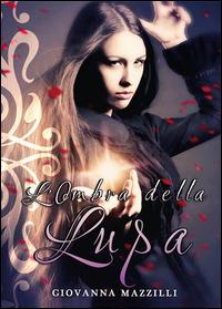 L' ombra della lupa - Giovanna Mazzilli - copertina