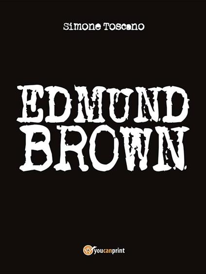 Edmund Brown - Simone Toscano - ebook