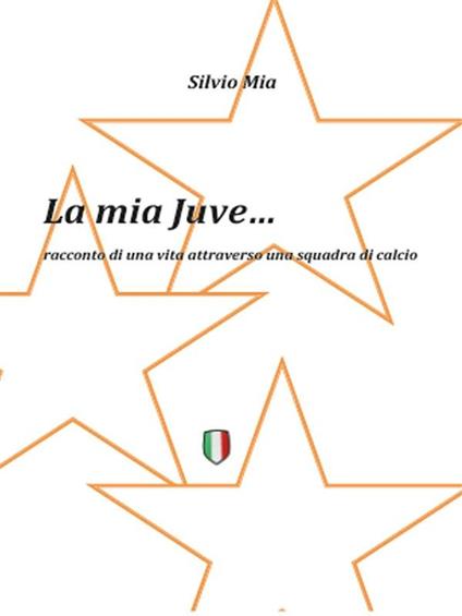 La mia Juve - Silvio Mia - ebook