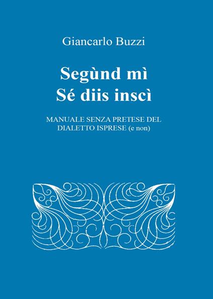 Segùnd mì sé diis inscì - Giancarlo Buzzi - copertina