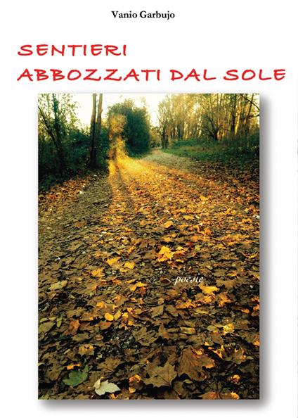 Sentieri abbozzati dal sole - Vanio Garbujo - copertina