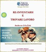 Re-inventarsi in un nuovo lavoro o come trovarlo anche se c'è crisi...