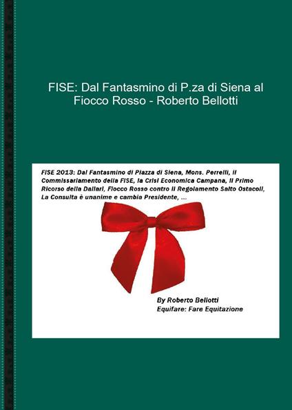 FISE: dal Fantasmino di p.za di Siena al Fiocco Rosso - Roberto Bellotti - copertina