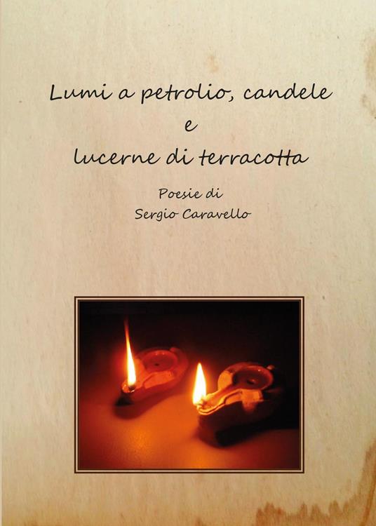 Lumi a petrolio, candele e lucerne di terracotta - Sergio Caravello - copertina