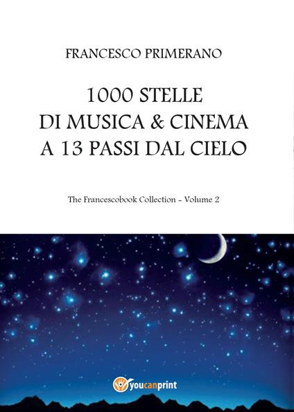 1000 stelle di musica & cinema a 13 passi dal cielo - Francesco Primerano - copertina