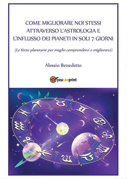 Come migliorare noi stessi attraverso l'astrologia - Alessio Benedetto - copertina