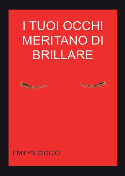 I tuoi occhi meritano di brillare - Emilyn Ciocio - copertina