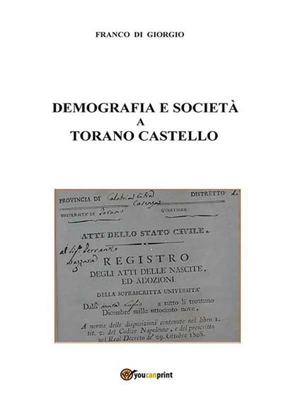 Demografia e società a Torano Castello tra il 1811 e il 1918 - Franco Di Giorgio - ebook