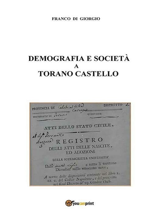 Demografia e società a Torano Castello tra il 1811 e il 1918 - Franco Di Giorgio - ebook