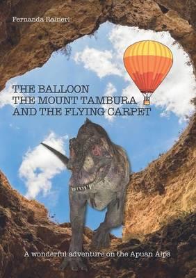The balloon, the Mount Tambura and the Flying Carpet - Fernanda Raineri - copertina