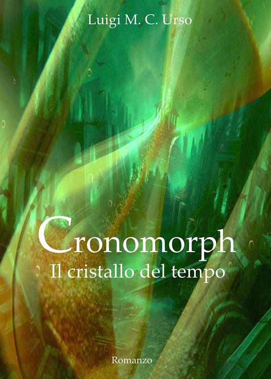 Cronomorph. Il cristallo del tempo - Luigi M. Urso - copertina