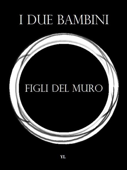 I figli del muro - Yanuk Lurjiame - ebook