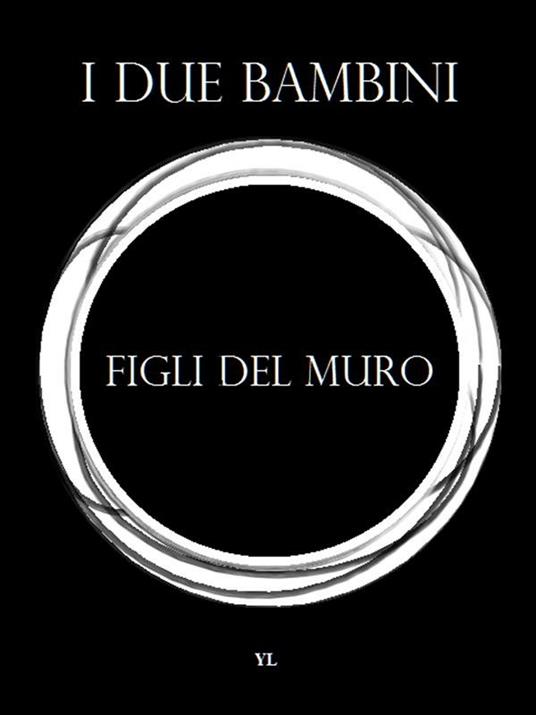 I figli del muro - Yanuk Lurjiame - ebook