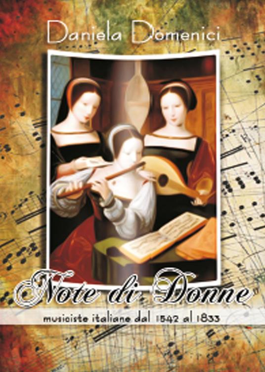 Note di donne. Musiciste italiane dal 1542 al 1833 - Daniela Domenici - copertina