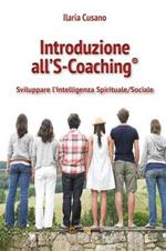 Introduzione al S-Coaching®. Sviluppare l'intelligenza spirituale/sociale